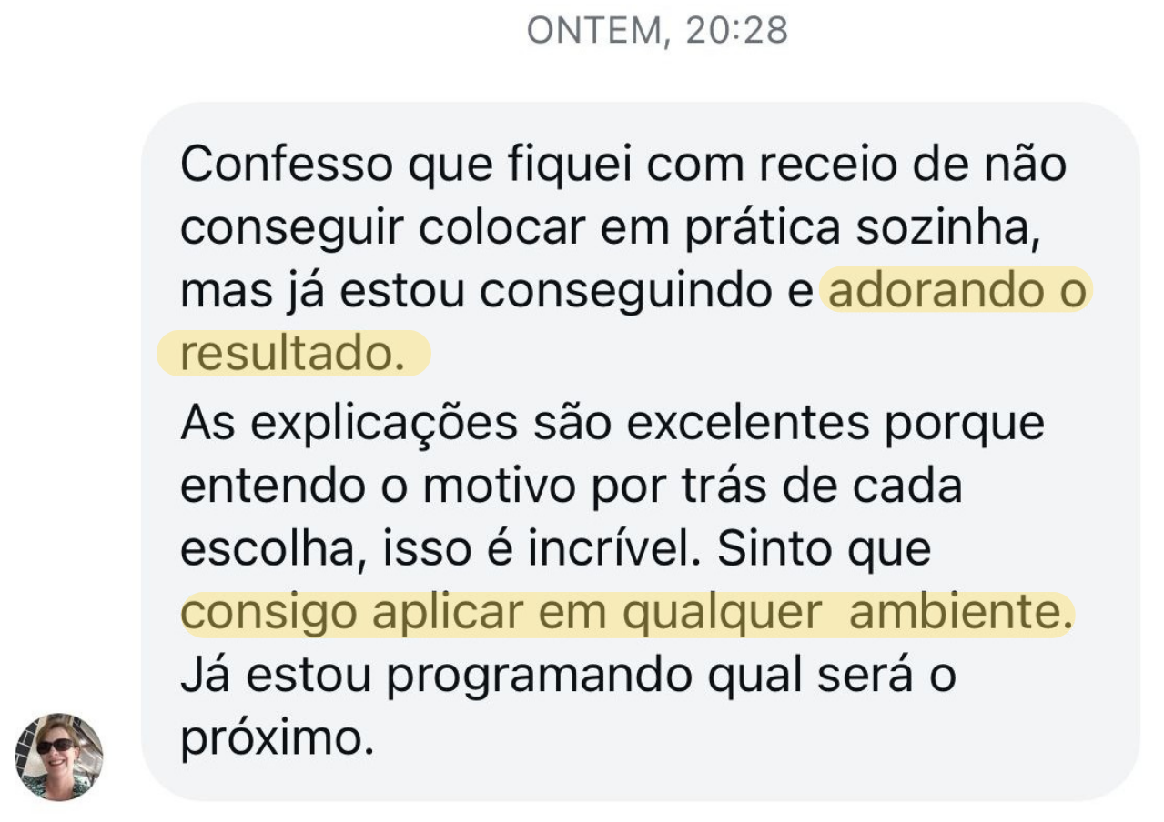 Depoimento de aluna sobre adorando o resultado e conseguir aplicar em qualquer ambiente
